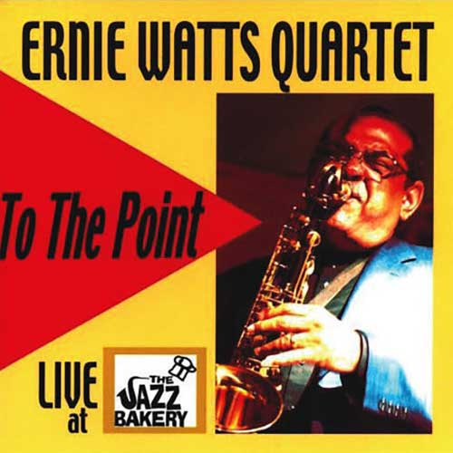 Ernie Watts Quartet - To the Point