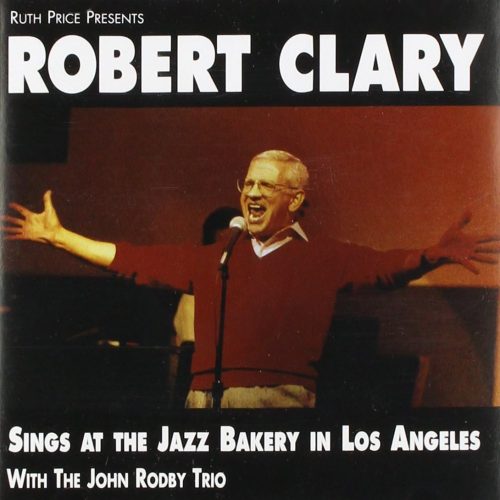 Robert Clary - Sings at the Jazz Bakery in Los Angeles with the John Rodby Trio