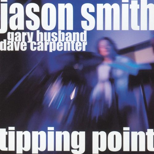 Jason Smith, Gary Husband, Dave Carpenter - Tipping Point