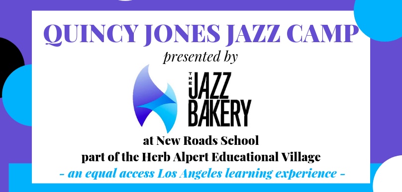 Quincy Jones Jazz Camp 2019 at the New Roads School Quincy Jones Jazz Camp 2019 at the New Roads School